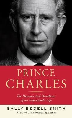 Prince Charles by Smith, Sally Bedell