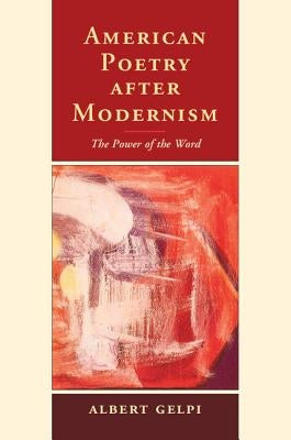 American Poetry after Modernism by Gelpi, Albert