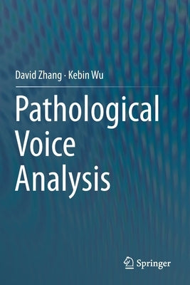 Pathological Voice Analysis by Zhang, David