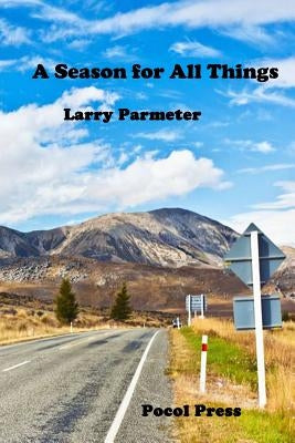 A Season for All Things by Parmeter, Larry