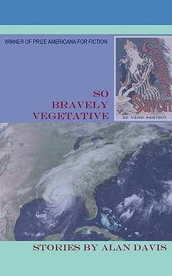 So Bravely Vegetative by Davis, Alan