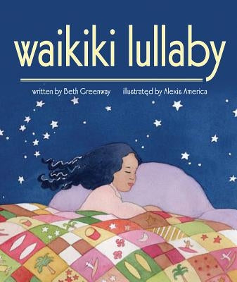 Waikiki Lullaby by Greenway, Beth