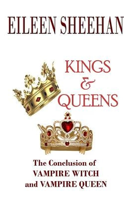 Kings & Queens: Book 3 of the Vampire Witch Trilogy by Sheehan, Eileen