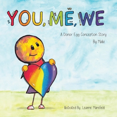 You, Me, We, A Donor Egg Conception Story by _, Malvi