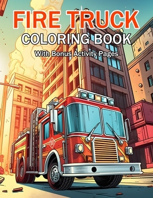 Fire Truck Coloring Book: With Bonus Activity Pages by Dali, Raphael