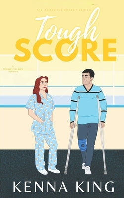 Tough Score: Hockey Romance Book by King, Kenna
