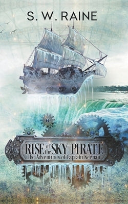 Rise of the Sky Pirate by Raine, S. W.