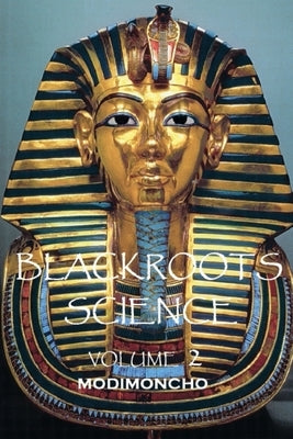 Blackroots Science Volume 2 by Modimoncho