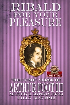 Ribald For Your Pleasure by Foot, Arthur, III