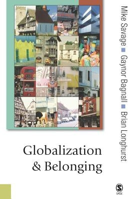 Globalization and Belonging by Savage, Michael