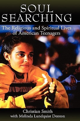 Soul Searching: The Religious and Spiritual Lives of American Teenagers by Smith, Christian