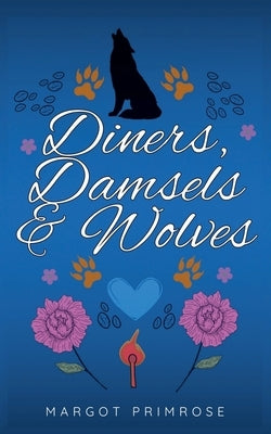 Diners, Damsels & Wolves by Primrose, Margot