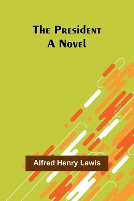 The President by Henry Lewis, Alfred