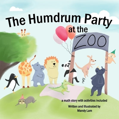The Humdrum Party at the Zoo by Lam, Mandy