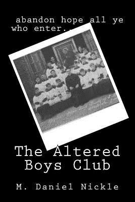 The Altered Boys Club by Nickle, M. Daniel