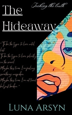 The Hide Away: "Seeking the truth." by Arsyn, Luna