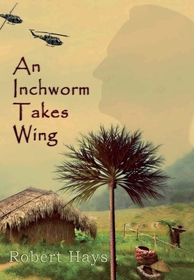 An Inchworm Takes Wing by Hays, Robert
