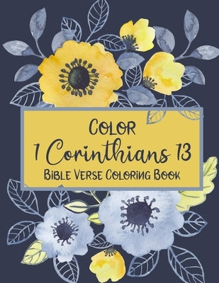 Color 1 Corinthians 13: Bible Verse Coloring Book for Christians by Krause, Tracey