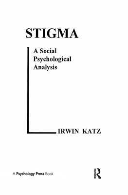 Stigma: A Social Psychological Analysis by Katz, I.