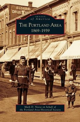 Portland Area: 1869-1939 by Neese, Mark D.