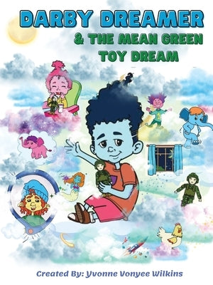 Darby Dreamer & The Mean Green Toy Dream by Wilkins, Yvonne V.