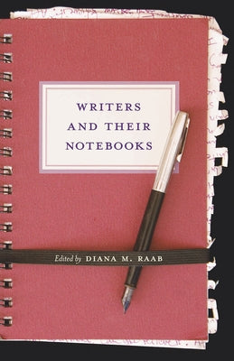 Writers and Their Notebooks by Raab, Diana M.