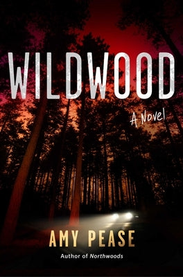 Wildwood by Pease, Amy