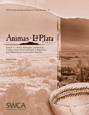Animas-La Plata Project, Volume 7: Ridges Basin Excavations: North-Central Sites by Potter, James M.