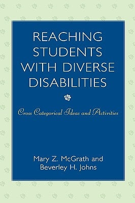 Reaching Students with Diverse Disabilities: Cross-Categorical Ideas and Activities by McGrath, Mary Z.