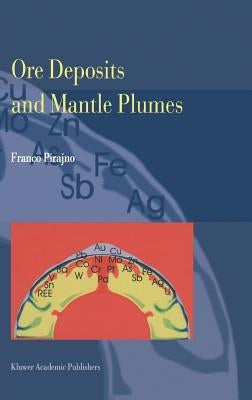 Ore Deposits and Mantle Plumes by Pirajno, Franco