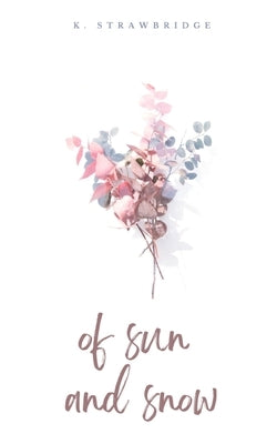 of sun and snow by Strawbridge, K.