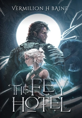 The Fey Hotel by Baine, Vermilion H.