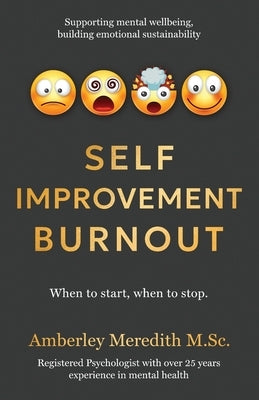 Self-Improvement Burnout - When to start, when to stop by Meredith, Amberley