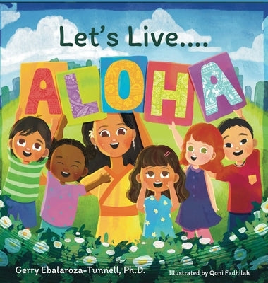 Let's Live ALOHA by Ebalaroza-Tunnell, Gerry