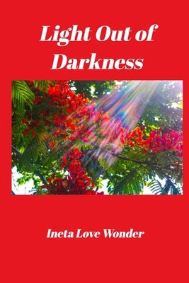 Light Out of Darkness by Wonder, Ineta Love