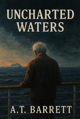 Uncharted Waters by Barrett, A. T.