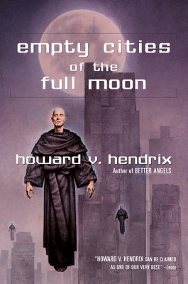 Empty Cities of the Full Moon by Hendrix, Howard V.