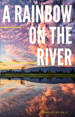 A Rainbow on the River by Bale, Conceptor