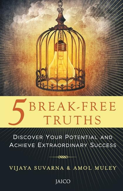 5 Break-Free Truths by Suvarna, Vijaya