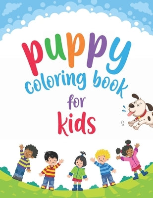 Puppy Coloring Book: Cute Puppies Coloring Book, Puppy Coloring Book for kids, puppy book, puppy books for kids, puppy culture book, new pu by Publication, Ash