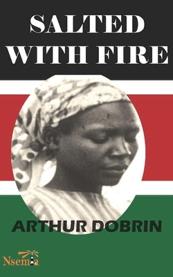 Salted with Fire by Dobrin, Arthur