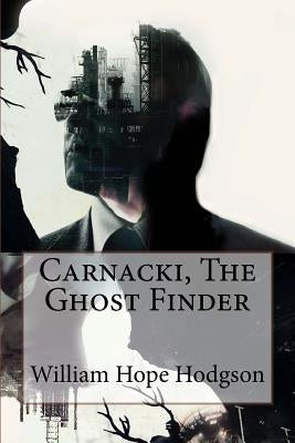 Carnacki, The Ghost Finder William Hope Hodgson by Benitez, Paula