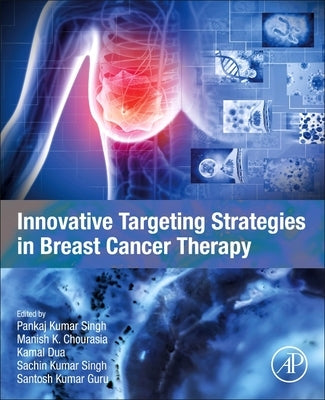 Innovative Targeting Strategies in Breast Cancer Therapy by Singh, Pankaj Kumar