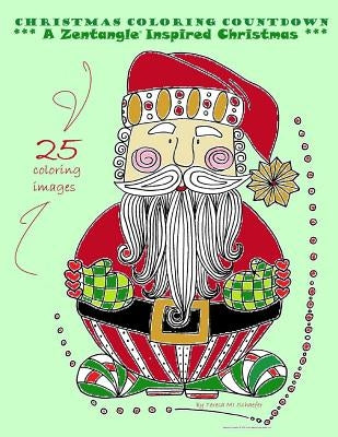 Christmas Coloring Countdown: A Zentangle Inspired Christmas by Schaefer, Teresa M. I.