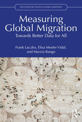 Measuring Global Migration: Towards Better Data for All by Laczko, Frank