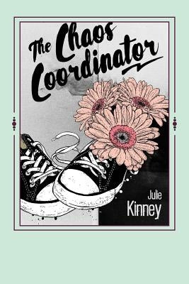 The Chaos Coordinator by Kinney, Julie