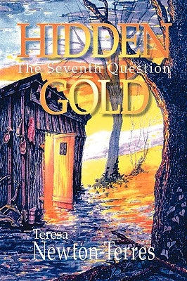 Hidden Gold: The Seventh Question by Newton-Terres, Teresa