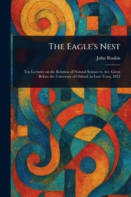 The Eagle's Nest by Ruskin, John