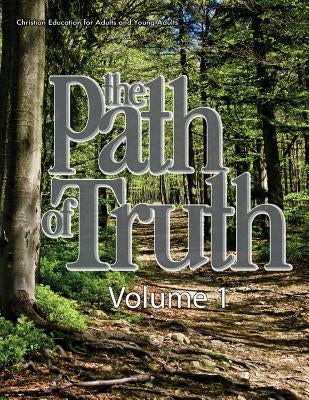 The Path of Truth, Volume 1: Christian Education for Adults and Young Adults. by German, Picavea