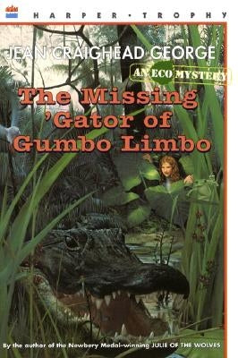 The Missing 'Gator of Gumbo Limbo by George, Jean Craighead